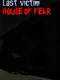 Last Victim: House of Fear