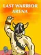 Last Warrior Arena