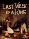 Last Week of a King