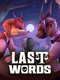 Last Words
