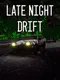 Late Night Drift