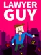 Lawyer Guy: Defender of Justice
