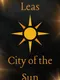 Leas: City of the Sun