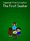 Legends from Lacoytas: The First Seeker