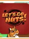 Let's Go Nuts!