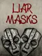 Liar Masks