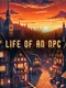 Life of an NPC