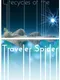 Lifecycles of the Traveler Spider