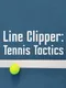 Line Clipper: Tennis Tactics