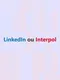LinkedIn or Interpol