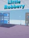 Little Robbery