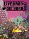 Live Hard, Die Hard