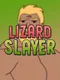 Lizard Slayer
