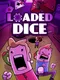 Loaded Dice