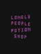 Lonely People Potion Shop