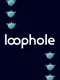 Loophole