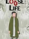 Loose Life