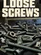 Loose Screws