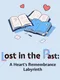 Lost in the Past: A Heart's Remembrance Labyrinth