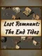 Lost Remnant: The End Tides