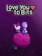 Love You to Bits