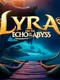 Lyra and the Echo of the Abyss