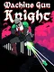 Machine Gun Knight