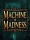 Machine of Madness