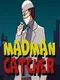 Madman Catcher