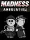 Madness Ambulation