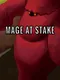 Mage at Stake