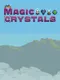 Magic Crystals