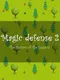 Magic defense 2: The Return of the Legend