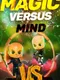 Magic vs. Mind