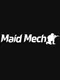 Maid Mech