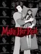 Make Her Real