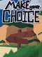Make Your Choice