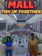 Mall: Tidy Up Together