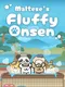 Maltese's Fluffy Onsen