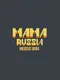 Mama Russia Needs You