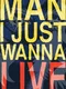 Man I Just Wanna Live