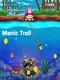 Manic Troll
