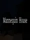 Mannequin House
