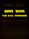 MAR WAR: The Evil Awakens