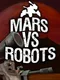 Mars vs. Robots