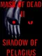 Mask of Dead II: Shadow Of Pelagius