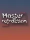 Master of Refraction