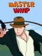 Master Whip