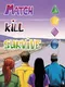 Match Kill Survive