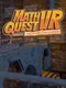 Math Quest VR : The Search for the Crown of Calculation